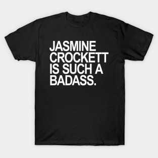 Jasmine Crockett is such a badass T-Shirt